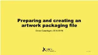 Preparing and Creating an Artwork Packaging File Oona Casalegno 25.9.2019