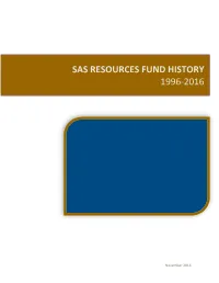 Sas Resources Fund History 1996-2016