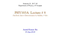 Semester II, 2015-16 Department of Physics, IIT Kanpur PHY103A: Lecture # 5 Anand Kumar