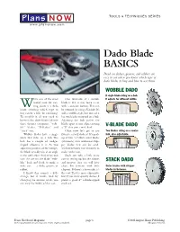Dado Blade BASICS Dead-On Dadoes, Grooves, and Rabbets Are Easy to Cut When You Know Which Type of Dado Blades to Buy and How to Use Them