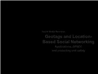 Geotags and Location- Based Social Networking Applications, OPSEC and Protecting Unit Safety Social Media Roundup