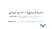 Working with Open Access Claire Sewell Research Support Librarian (Physical Sciences), Cambridge University Libraries