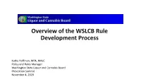 Overview of the WSLCB Rule Development Process Sara Cooley Broschart
