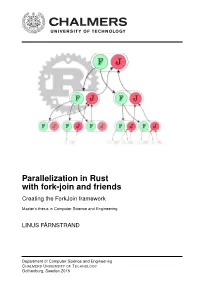 Parallelization in Rust with Fork-Join and Friends Creating the Forkjoin Framework