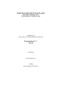 FORSCHUNGSZENTRUM JÜLICH Gmbh Programming in C++ Part II