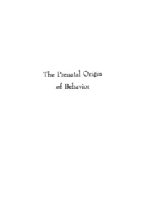 Prenatal Origin of Behavior Hibited When Its Development Is Complete