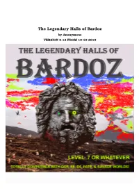 The Legendary Halls of Bardoz by Anonymous VERSION 0.12 from 10-10-2019 the LEGENDARY HALLS of BARDOZ