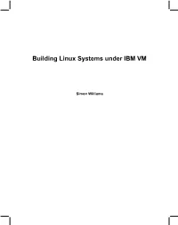 Building Linux Systems Under IBM VM