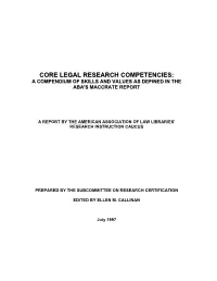 Core Legal Research Competencies: a Compendium of Skills and Values As Defined in the Aba's Maccrate Report
