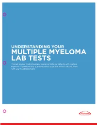 UNDERSTANDING YOUR MULTIPLE MYELOMA LAB TESTS This Lab Tracker Booklet Explains Common Tests for Patients with Multiple Myeloma
