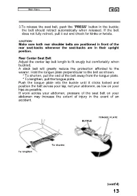 3.To Release the Seat Belt, Push the "PRESS" Button in the Buckle; the Belt Should Retract Automatically When Released