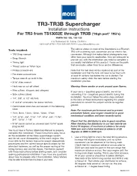 TR3-TR3B Supercharger Installation Instructions for TR3 from TS13052E Through TR3B ("High Port" TR3’S) PART# 150-128, 150-130 440 Rutherford St