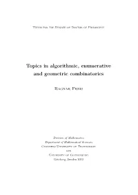 Topics in Algorithmic, Enumerative and Geometric Combinatorics