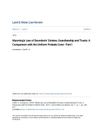 Wyoming's Law of Decedents' Estates, Guardianship and Trusts: a Comparison with the Uniform Probate Code - Part I