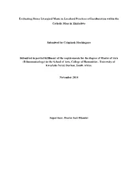 1 Evaluating Shona Liturgical Music in Localised Practices of Inculturation Within the Catholic Mass in Zimbabwe Submitted by Cr