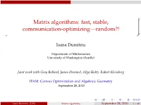 Matrix Algorithms: Fast, Stable, Communication-Optimizing—Random?!