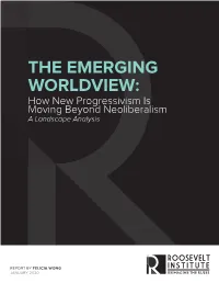 THE EMERGING WORLDVIEW: How New Progressivism Is Moving Beyond Neoliberalism a Landscape Analysis