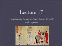 Lecture 17 Tradition and Change in East Asia in the Early Modern Period