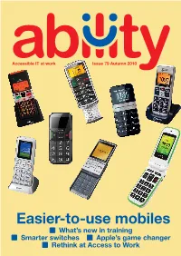Easier-To-Use Mobiles I What’S New in Training I Smarter Switches I Apple’S Game Changer I Rethink at Access to Work