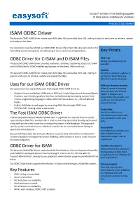 ISAM ODBC Driver the Easysoft ODBC-ISAM Driver Makes Your ISAM Data Fully Accessible from SQL, Making It Easy for End Users to Retrieve, Update and Analyse Their Data