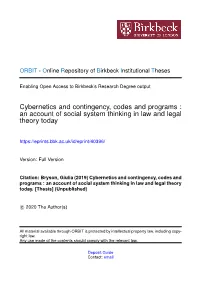 Cybernetics and Contingency, Codes and Programs : an Account of Social System Thinking in Law and Legal Theory Today