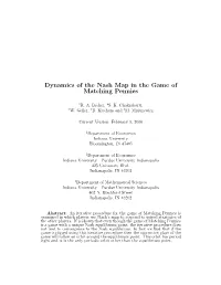 Dynamics of the Nash Map in the Game of Matching Pennies