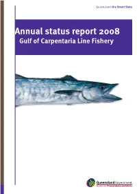Gulf of Carpentaria Line Fishery (GOCLF) Is a Multi-Species Fishery Which Predominately Targets Spanish Mackerel (Scomberomorus Commerson) Using Surface Troll Lines