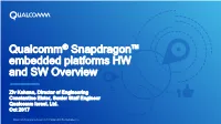 Qualcomm® Snapdragon™ Embedded Platforms HW and SW Overview