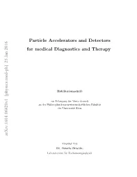 Particle Accelerators and Detectors for Medical Diagnostics and Therapy Arxiv:1601.06820V1 [Physics.Med-Ph] 25 Jan 2016