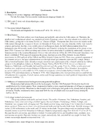 Questionnaire: Tuvalu 1. Description 1.1 Name(S) of Society, Language, and Language Family: Tuvalu, Tuvaluan, Tuvalu Is in the Austronesian Language Family (1)