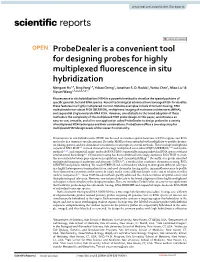 Probedealer Is a Convenient Tool for Designing Probes for Highly Multiplexed Fuorescence in Situ Hybridization Mengwei Hu1,9, Bing Yang1,9, Yubao Cheng1, Jonathan S