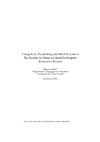 Computers, Storytelling and World Creation the Reader As Writer in Multi-Participant Interactive Fiction