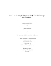 The Use of Simple Physical Models in Seismology and Glaciology
