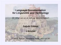 Language Documentation for Linguistics and Technology