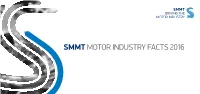 Smmt Motor Industry Facts 2016 What Is Smmt? What Is Smmt?