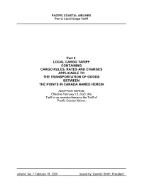 Part 2. LOCAL CARGO TARIFF CONTAINING CARGO RULES, RATES and CHARGES APPLICABLE to the TRANSPORTATION of GOODS BETWEEN the POINTS in CANADA NAMED HEREIN