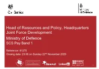 Head of Resources and Policy, Headquarters Joint Force Development Ministry of Defence SCS Pay Band 1