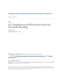 FCC Jurisdiction Over ISPS in Protocol-Specific Bandwidth Throttling Andrew Gioia University of Michigan Law School