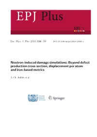 Neutron-Induced Damage Simulations: Beyond Defect Production Cross-Section, Displacement Per Atom and Iron-Based Metrics