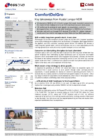 Comfortdelgro ADD (No Change) Key Takeaways from Kuala Lumpur NDR Consensus Ratings*: Buy 13 Hold 3 Sell 1