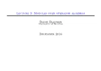 Lecture 3: Modules Over Operator Algebras David Blecher December