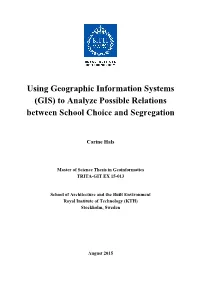 Using Geographic Information Systems (GIS) to Analyze Possible Relations Between School Choice and Segregation