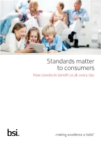 Standards Matter to Consumers How Standards Benefit Us All, Every Day Standards Matter
