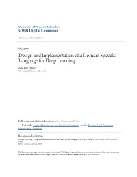Design and Implementation of a Domain Specific Language for Deep Learning Xiao Bing Huang University of Wisconsin-Milwaukee