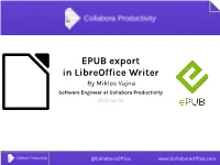 EPUB Export in Libreoffice Writer by Miklos Vajna Software Engineer at Collabora Productivity 2018-02-03