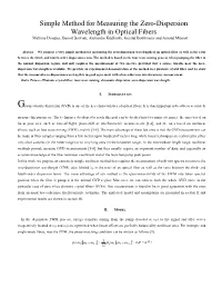 Simple Method for Measuring the Zero-Dispersion Wavelength in Optical Fibers Maxime Droques, Benoit Barviau, Alexandre Kudlinski, Géraud Bouwmans and Arnaud Mussot