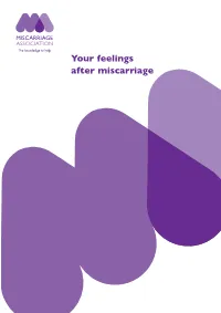Your Feelings After Miscarriage Every Miscarriage Is Different; and There Is No Right Way To