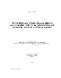 Transcriptomic and Proteomic Studies on Longevity Induced by Over-Expression of Hsp22 in Drosophila Melanogaster