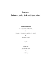 Essays on Behavior Under Risk and Uncertainty