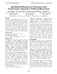 Age-Related Differences in Performance with Touchscreens Compared to Traditional Mouse Input Leah Findlater1, Jon E